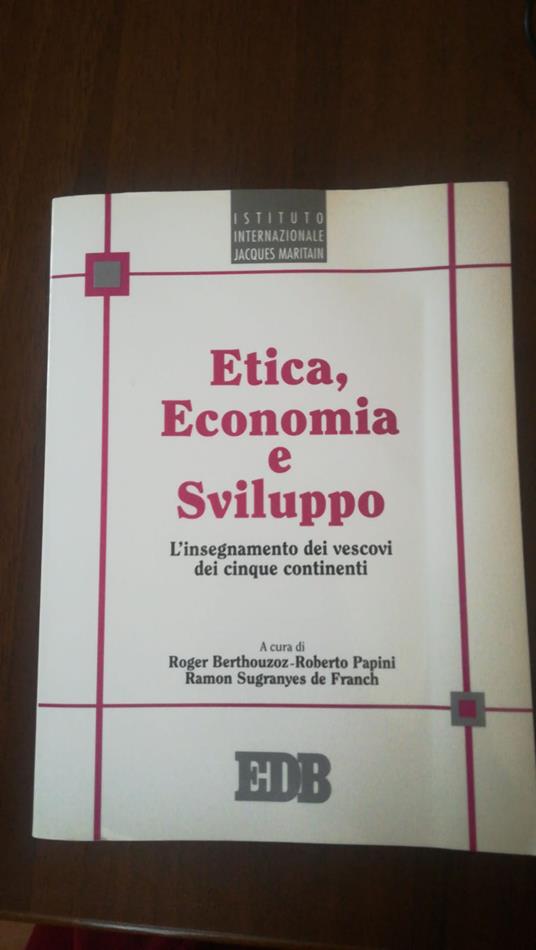 LaFeltrinelli Etica economia e sviluppo. L'insegnamento dei vescovi dei cinque continenti