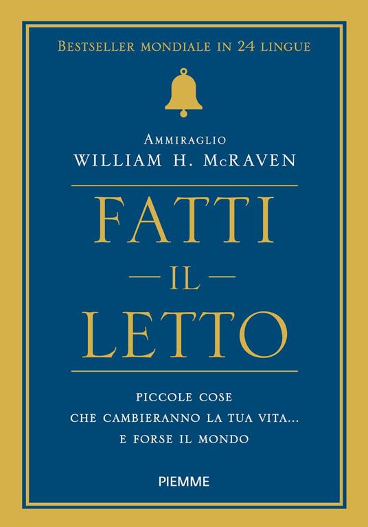 LaFeltrinelli Fatti il letto. Piccole cose che cambiano la tua vita e forse il mondo
