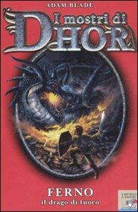 LaFeltrinelli Ferno il drago di fuoco. I mostri di Dhor. Vol. 1