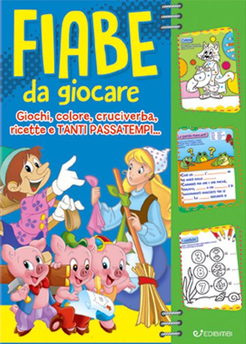 LaFeltrinelli Fiabe da giocare. Giochi colore cruciverba ricette e tanti passatempi