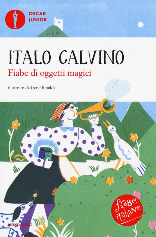 LaFeltrinelli Fiabe di oggetti magici. Fiabe italiane. Ediz. a colori