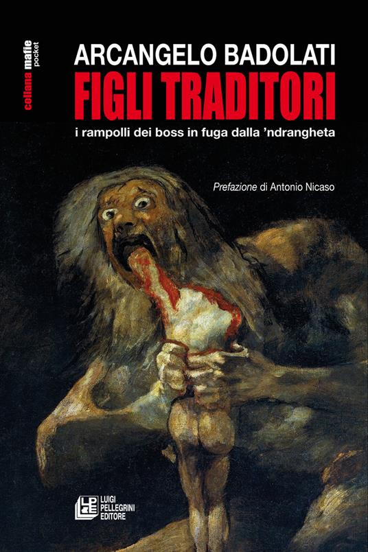 LaFeltrinelli Figli traditori. i rampolli dei boss in fuga dalla ’ndrangheta
