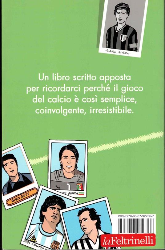 LaFeltrinelli Fino All'ultimo Goal. Una Squadra Un Torneo La Storia Del Calcio