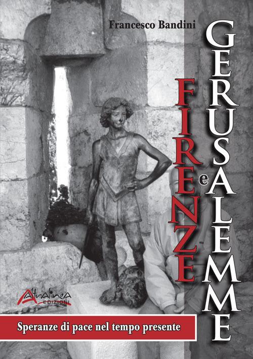 LaFeltrinelli Firenze e Gerusalemme. Speranze di pace nel tempo presente