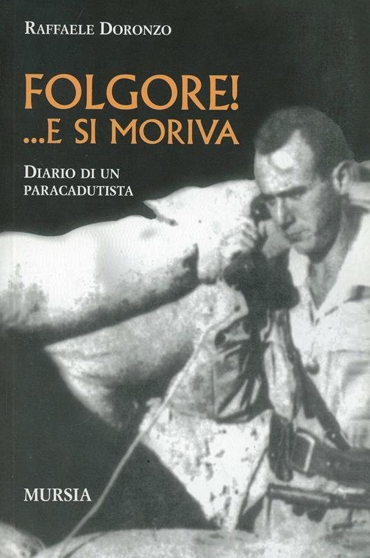 LaFeltrinelli Folgore E si moriva. Diario di un paracadutista