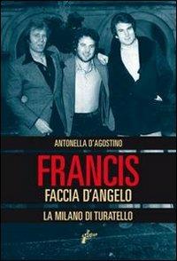 LaFeltrinelli Francis Faccia d'angelo. La Milano di Turatello