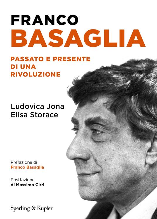 LaFeltrinelli Franco Basaglia. Passato e presente di una rivoluzione