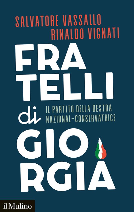 LaFeltrinelli Fratelli di Giorgia. Il partito della destra nazional-conservatrice