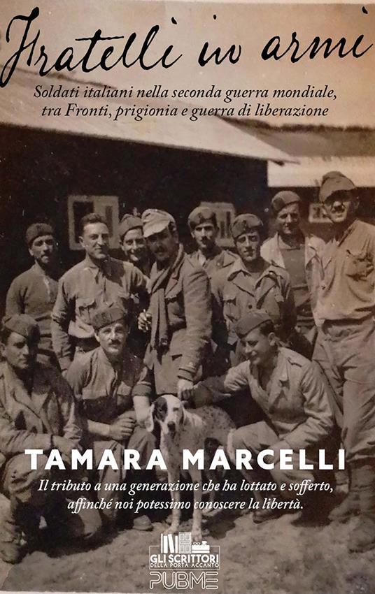 LaFeltrinelli Fratelli in armi. Soldati italiani nella seconda guerra mondiale tra fronti prigionia e guerra di liberazione