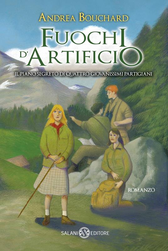 LaFeltrinelli Fuochi d'artificio. Il piano segreto di quattro giovanissimi partigiani