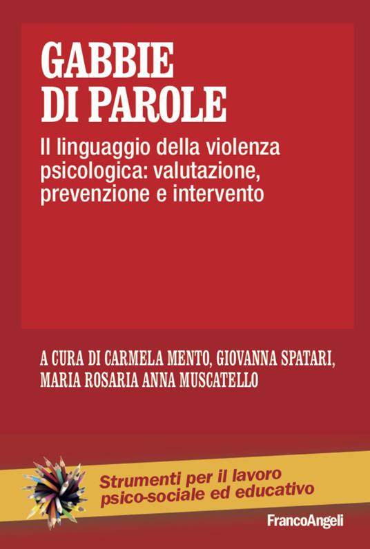 LaFeltrinelli Gabbie di parole. Il linguaggio della violenza psicologica: valutazione prevenzione e intervento
