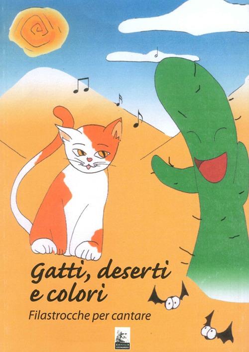 LaFeltrinelli Gatti deserti e colori. Filastrocche per cantare. Ediz. illustrata