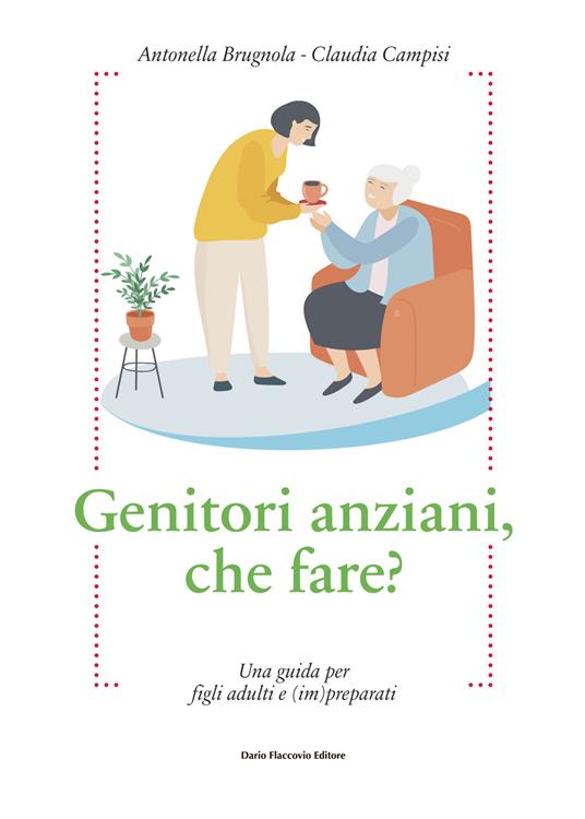 LaFeltrinelli Genitori anziani che fare? Una guida per i figli adulti e (im)preparati