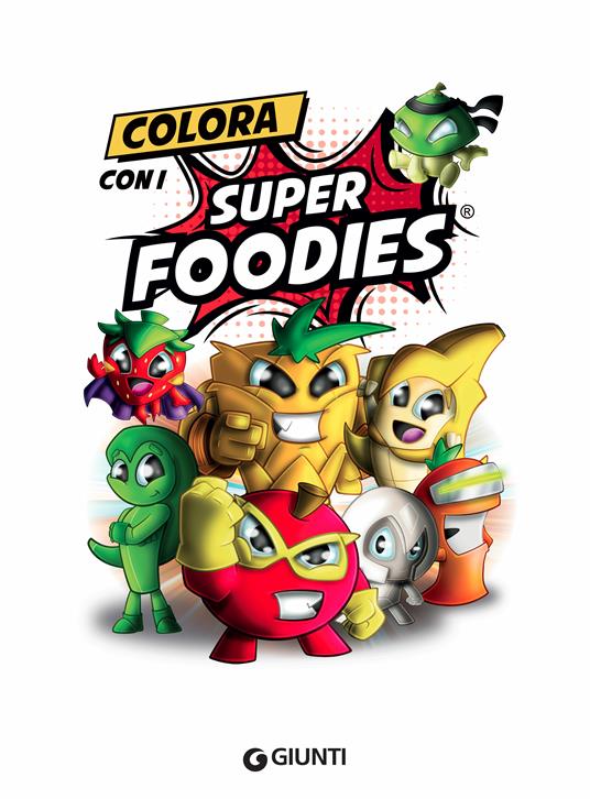 LaFeltrinelli Gioca Con I Super Foodies. Con Adesivi. Ediz. A Colori