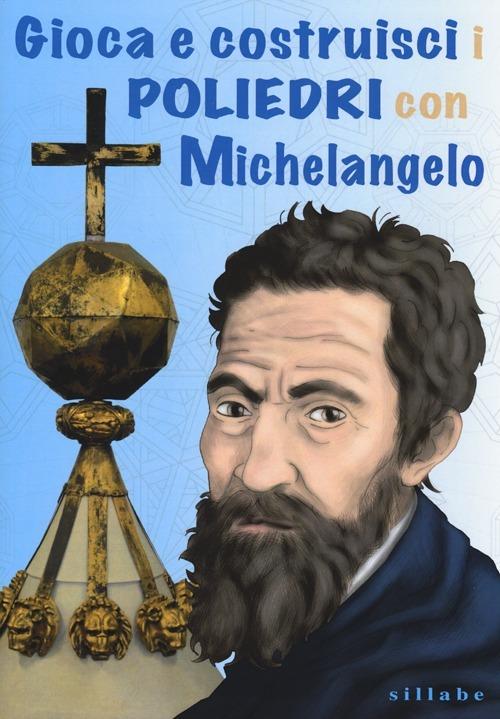 LaFeltrinelli Gioca e costruisci i poliedri con Michelangelo