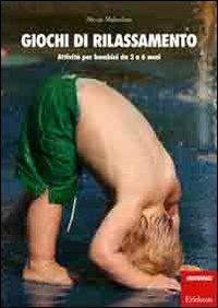 LaFeltrinelli Giochi di rilassamento. Attività per bambini da 2 a 6 anni. Con CD-ROM
