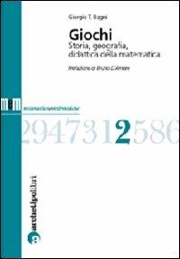 LaFeltrinelli Giochi. Storia geografia didattica della matematica
