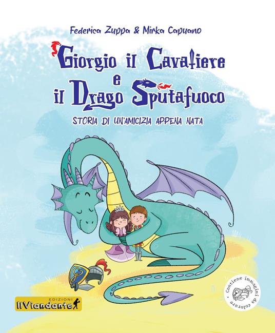 LaFeltrinelli Giorgio il cavaliere e il drago sputafuoco. Storia di un'amicizia appena nata. Ediz. illustrata