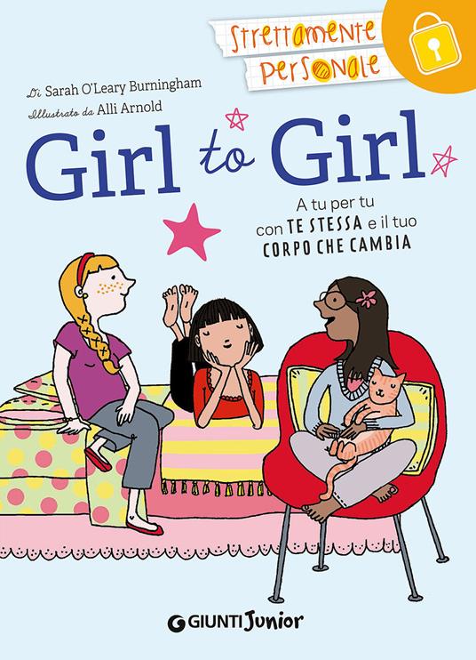 LaFeltrinelli Girl to girl. A tu per tu con te stessa e il tuo corpo che cambia