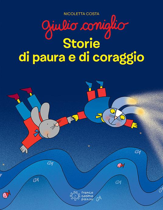 LaFeltrinelli Giulio Coniglio. Storie di paura e di coraggio. Ediz. a colori