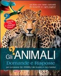 LaFeltrinelli Gli animali. Domande e risposte. Ediz. illustrata
