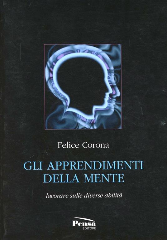 LaFeltrinelli Gli apprendimenti della mente. Lavorare sulle diverse abilità