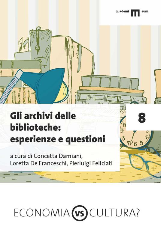 LaFeltrinelli Gli archivi delle biblioteche: esperienze e questioni