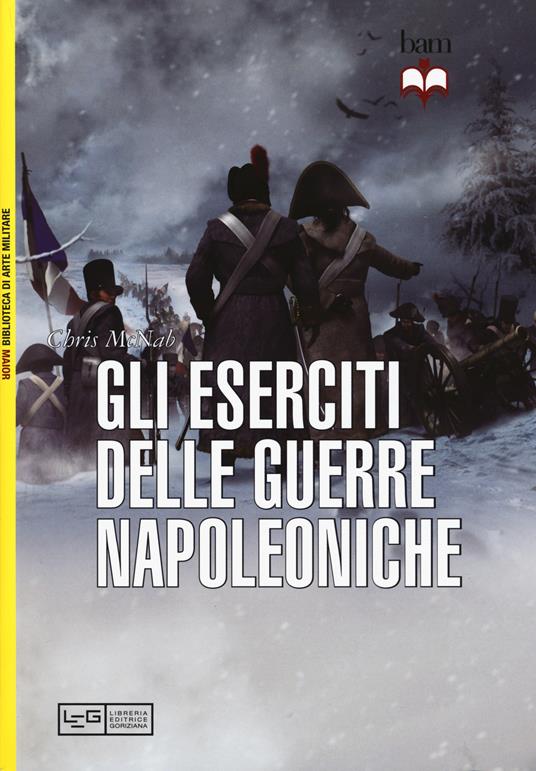 LaFeltrinelli Gli Eserciti Delle Guerre Napoleoniche