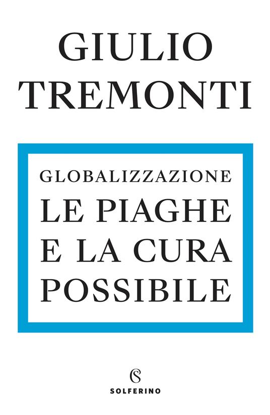 LaFeltrinelli Globalizzazione. Le piaghe e la cura possibile