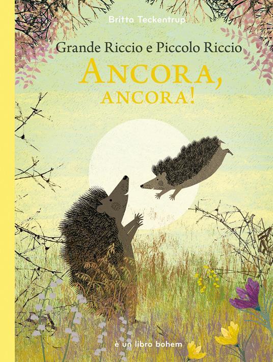 LaFeltrinelli Grande riccio e piccolo riccio. Ancora ancora Ediz. illustrata