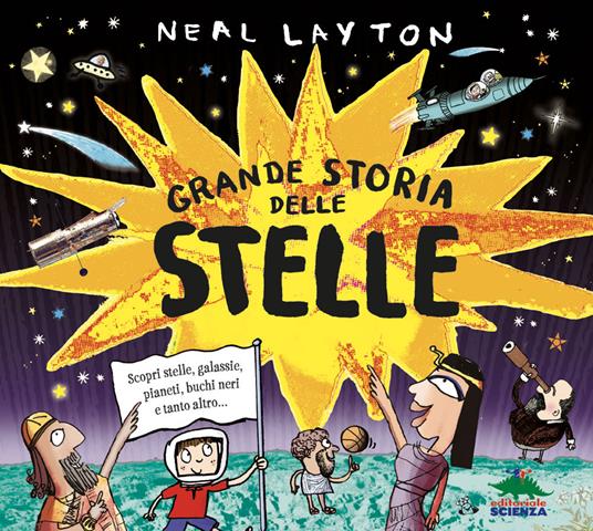 LaFeltrinelli Grande storia delle stelle. Scopri stelle galassie pianeti buchi neri e tanto altro