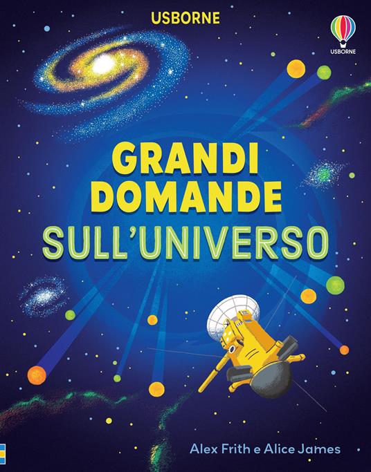 LaFeltrinelli Grandi domande sull'universo. Ediz. a colori