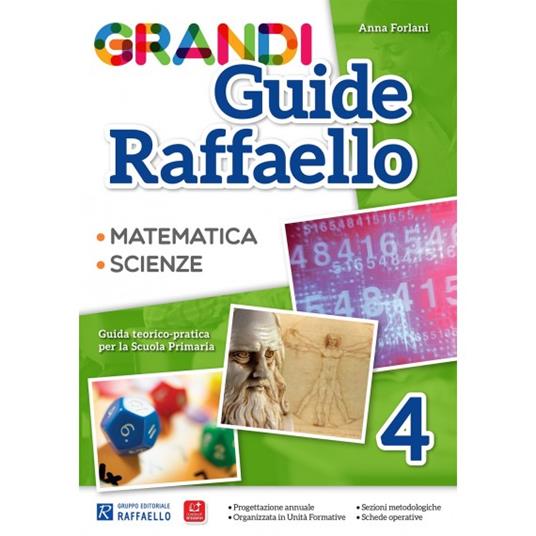 LaFeltrinelli Grandi guide Raffaello. Matematica. Scienze. Guida teorico-pratica per la scuola primaria. Vol. 4