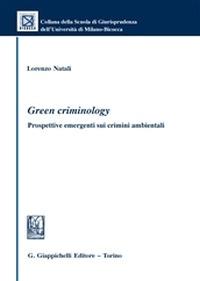 LaFeltrinelli Green criminology. Prospettive emergenti sui crimini ambientali