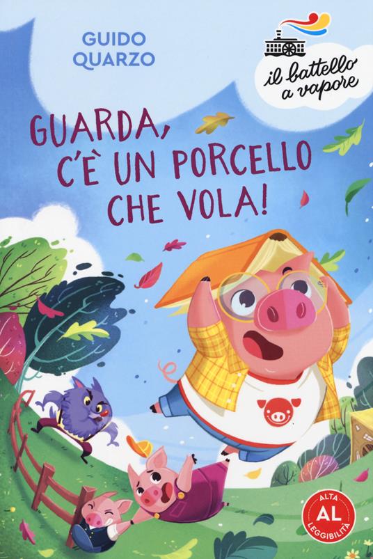 LaFeltrinelli Guarda c'è un porcello che vola Ediz. ad alta leggibilità