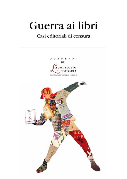 LaFeltrinelli Guerra ai libri. Casi editoriali di censura