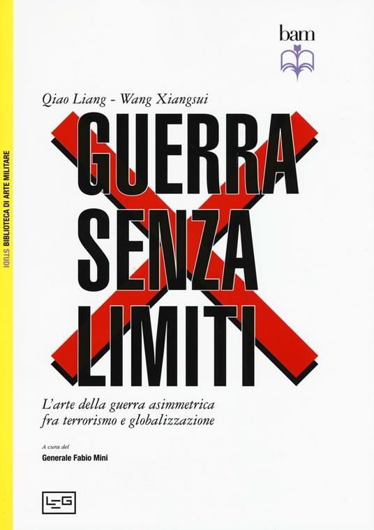 LaFeltrinelli Guerra senza limiti. L'arte della guerra asimmetrica fra terrorismo e globalizzazione
