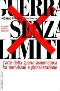 LaFeltrinelli Guerra senza limiti. L'arte della guerra asimmetrica fra terrorismo e globalizzazione