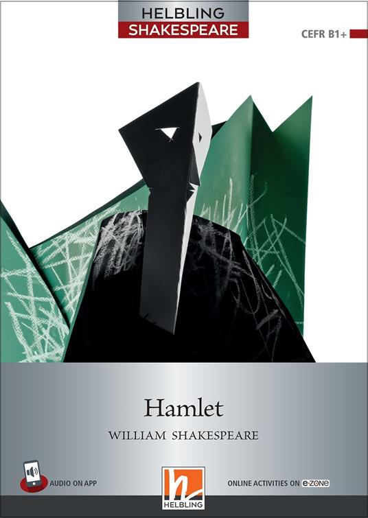 LaFeltrinelli Hamlet. Level 6 (B1+). Helbling Shakespeare series. Con e-zone. Con e-book. Con espansione online