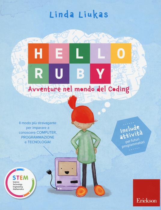 LaFeltrinelli Hello Ruby. Avventure nel mondo del coding. Ediz. a colori
