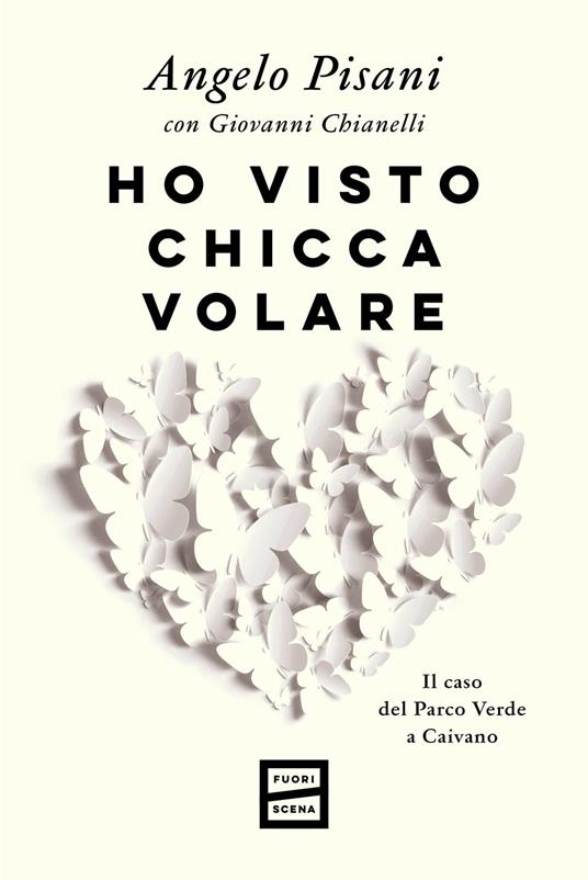 LaFeltrinelli Ho visto Chicca volare. Il caso del Parco Verde a Caivano