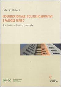 LaFeltrinelli Housing sociale politiche abitative e fattore tempo. Spunti dal e per il territorio lombardo