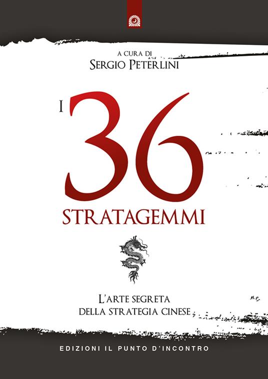 LaFeltrinelli I 36 stratagemmi. L'arte segreta della strategia cinese