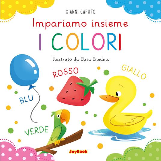 LaFeltrinelli I colori. Impariamo insieme. Ediz. a colori