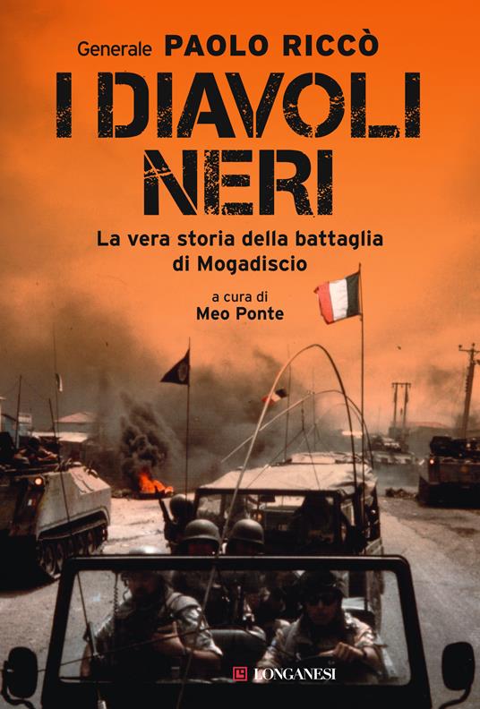 LaFeltrinelli I diavoli neri. La vera storia della battaglia di Mogadiscio