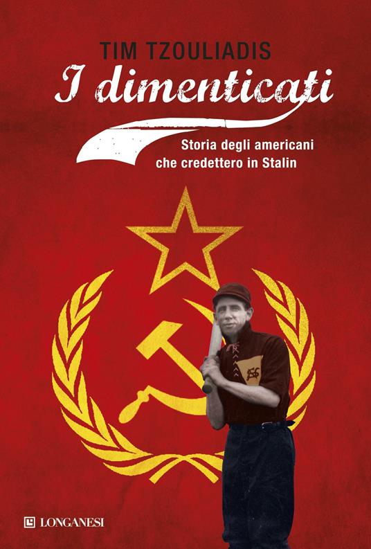 LaFeltrinelli I dimenticati. Storia degli americani che credettero a Stalin