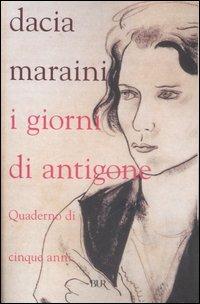 LaFeltrinelli I giorni di Antigone. Quaderno di cinque anni