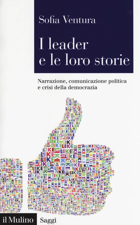 LaFeltrinelli I leader e le loro storie. Narrazione comunicazione politica e crisi della democrazia
