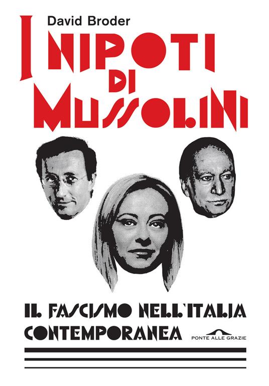 LaFeltrinelli I nipoti di Mussolini. Il fascismo nell'Italia contemporanea