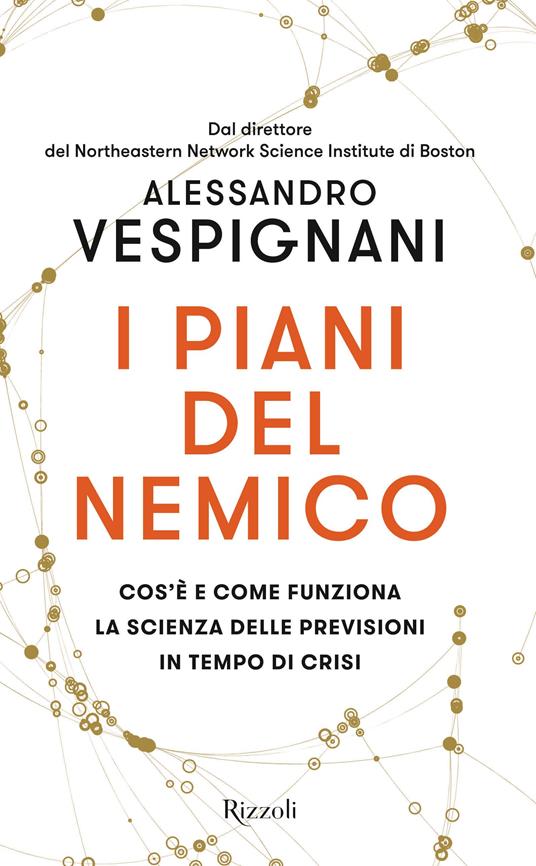 LaFeltrinelli I piani del nemico. Cos'è e come funziona la scienza delle previsioni in tempo di crisi